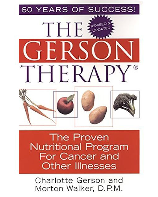 The Gerson Therapy for cancer